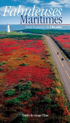 Imagen de archivo de Fabuleuses Maritimes : Vivez la passion de l'Acadie ! a la venta por medimops
