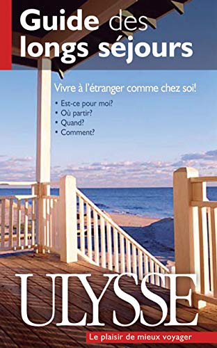 Beispielbild fr Guide des longs sjours - Vivre  l'tranger comme chez soi zum Verkauf von GF Books, Inc.