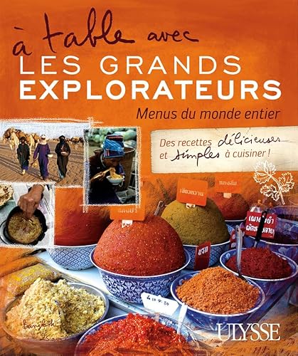 Imagen de archivo de A table avec les grands explorateurs - menus du monde entier (1) a la venta por GF Books, Inc.