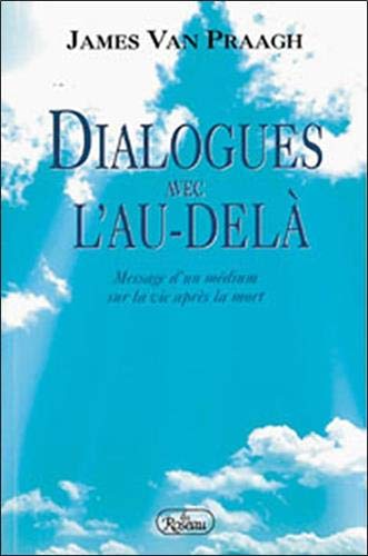 Beispielbild fr Dialogues Avec L'au-del. Message D'un Medium Sur La Vie Aprs La Mort. zum Verkauf von RECYCLIVRE