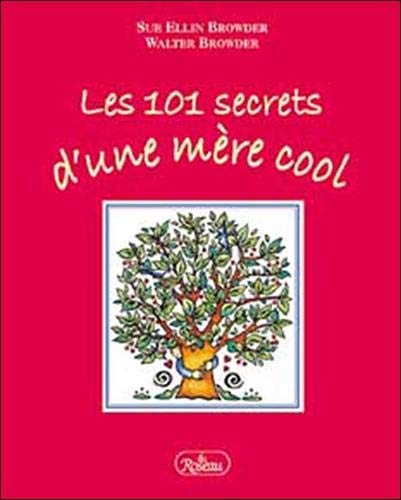 Stock image for Les 101 secrets d'une mre cool for sale by Les mots en page