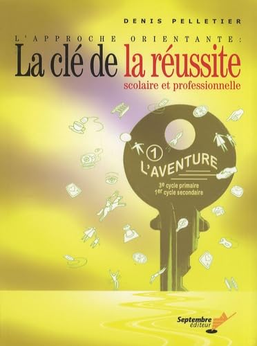 Beispielbild fr L'Approche Orientante: La Cle De La Reussite: Scolaire et Professionnelle zum Verkauf von Bay Used Books