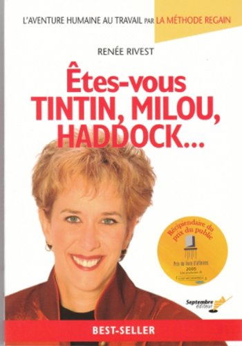 Stock image for Etes-Vous Tintin, Milou, Haddock- : L'aventure Humaine Au Travail Par la Methode Regain for sale by Better World Books