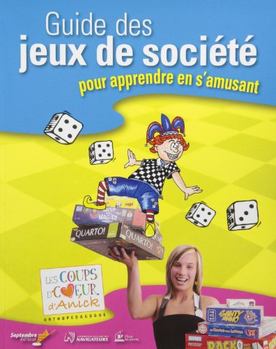 Beispielbild fr GUIDE DES JEUX DE SOCIT POUR APPRENDRE EN S'AMUSANT : LES COUPS D'COEUR D'ANICK zum Verkauf von Librairie La Canopee. Inc.