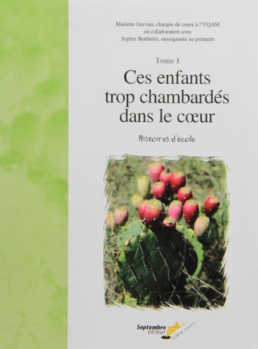 Beispielbild fr Ces Enfants Trop Chambardes Dans le Coeur : Histoires d'Ecole zum Verkauf von GF Books, Inc.