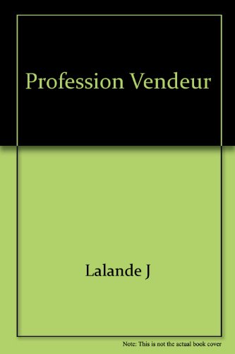 Beispielbild fr Profession--Vendeur : Vendez Plus--et Mieux! zum Verkauf von Better World Books Ltd