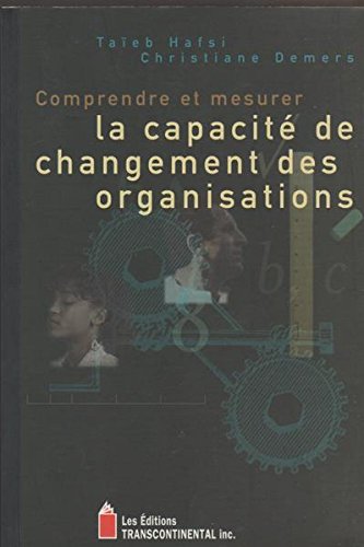 Stock image for Comprendre et Mesurer La Capacite de Changement des Organisations for sale by Better World Books