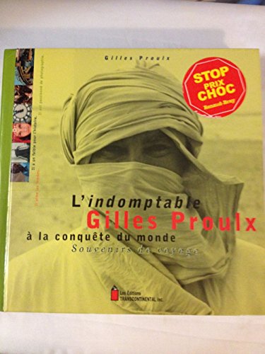 Stock image for Indomptable Gilles Proulx a la Conquete du Monde : Souvenirs de Voyage for sale by Better World Books