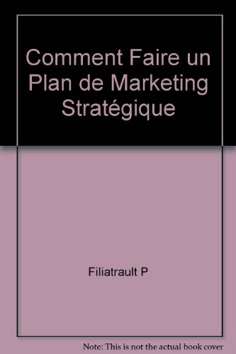 Imagen de archivo de Comment faire un plan de marketing stratgique a la venta por Librairie Le Nord