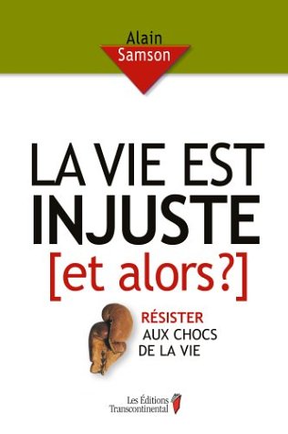 Stock image for Vie Est Injuste, et Alors? for sale by Better World Books