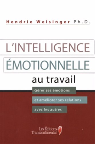 9782894722770: L intelligence emotionnelle au travail gerer ses emotions et