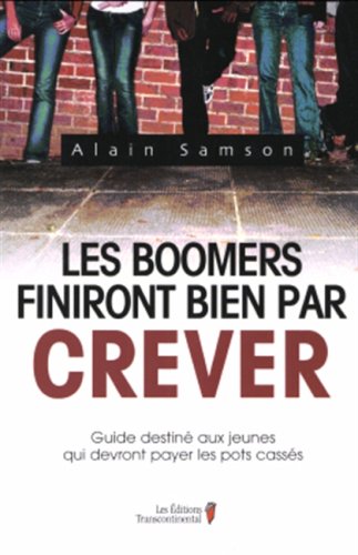 Beispielbild fr Les boomers finiront bien par crever zum Verkauf von ThriftBooks-Atlanta