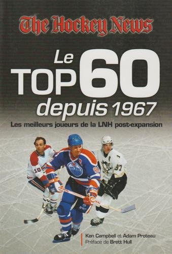 Stock image for The Hockey News: Le Top 60 Depuis 1967 Les Meilleurs Joueurs de la LNH post-expansion for sale by Better World Books