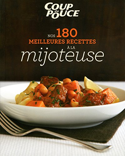 Beispielbild fr Nos 180 meilleures recettes la mijoteuse zum Verkauf von Books Unplugged