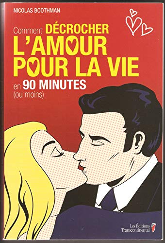 Beispielbild fr Comment Dcrocher L'amour Pour la Vie en 90 Minutes zum Verkauf von Better World Books