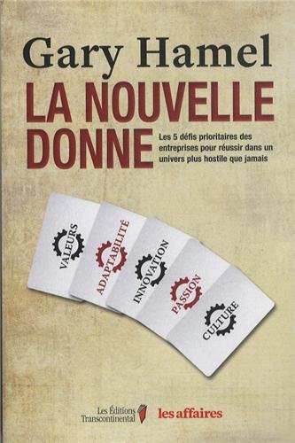 9782894726358: La nouvelle donne: Les 5 dfis prioritaires des entreprises pour russir dans un univers plus hostile que jamais