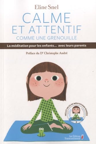 Imagen de archivo de Calme et Attentif Comme Une Grenouille: La Meditation Pour les Enfants. Avec leurs Parents a la venta por Bay Used Books