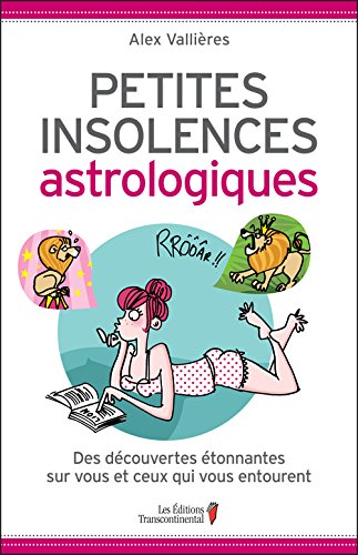 Stock image for Petites Insolences Astrologiques : Des Rvlations tonnantes Sur Vous et Ceux Qui Vous Entourent for sale by Better World Books