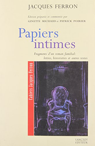 Beispielbild fr Papiers Intimes : Fragments d'un Roman Familial: Lettres, Historiettes et Autres Textes zum Verkauf von Better World Books