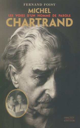 Stock image for Michel Chartrand : Les Voies D'un Homme de Parole for sale by Better World Books