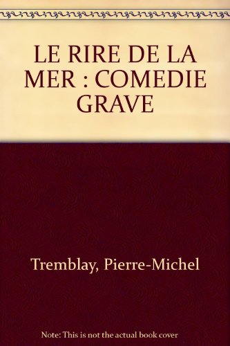 Stock image for LE RIRE DE LA MER : COMEDIE GRAVE for sale by Better World Books