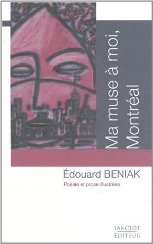 Beispielbild fr Ma Muse  Moi, Montral : Posie et Prose Illustres zum Verkauf von Better World Books