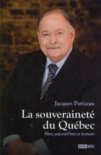 Stock image for Souverainet du Qubec : Hier, Aujourd'hui et Demain for sale by Better World Books