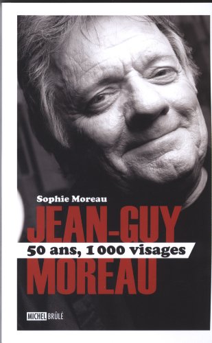 Stock image for Jean-Guy Moreau : 50 Ans, 1000 Visages for sale by Better World Books