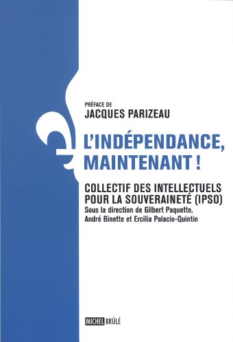 Beispielbild fr L'indpendance, Maintenant! zum Verkauf von Better World Books