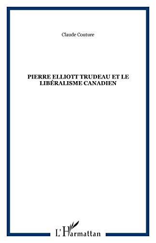 Beispielbild fr La Loyaute D'un Laic: Pierre Elliott Trudeau Et Le Liberalisme Canadien zum Verkauf von Benjamin Books