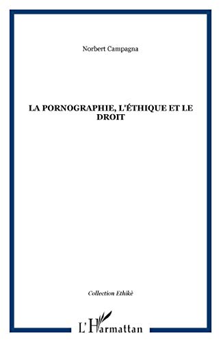 Stock image for La pornographie, l'thique et le droit for sale by Tant qu'il y aura des livres