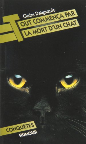 Beispielbild fr Tout commenca mort d'un chat conquetes 54 zum Verkauf von Ammareal