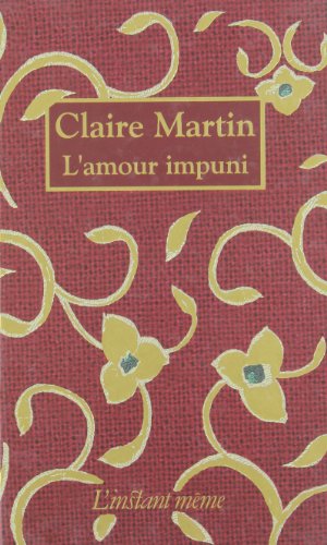 L'AMOUR IMPUNI (9782895021346) by MARTIN CLAIRE