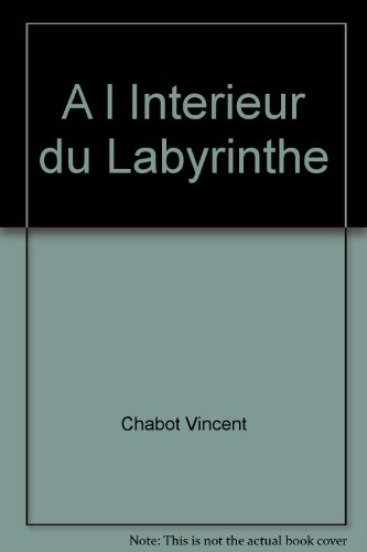 Beispielbild fr A L'Interieur Du Labyrinthe zum Verkauf von Bay Used Books