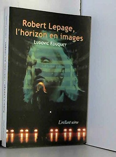 Stock image for Robert Lepage, l'horizon en images for sale by Librairie La Canopee. Inc.