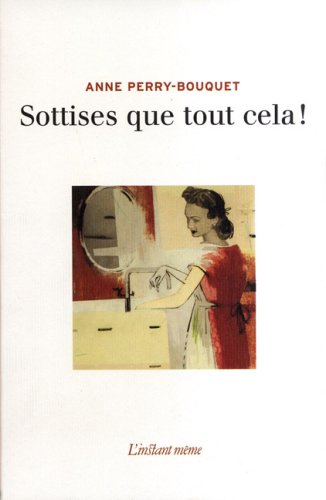 Beispielbild fr Sottises que tout cela! zum Verkauf von Librairie La Canopee. Inc.