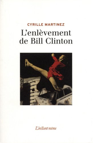 Beispielbild fr Enlvement de Bill Clinton (L') zum Verkauf von Librairie La Canopee. Inc.