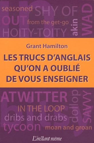 Beispielbild fr Les trucs d'anglais qu'on a oubli de vous enseigner zum Verkauf von G3 Books