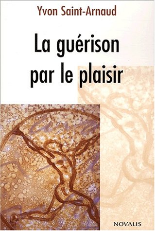 Imagen de archivo de La gurison par le plaisir a la venta por medimops