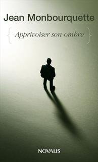 Beispielbild fr Apprivoiser son ombre, Le ct mal aim de soi zum Verkauf von Irish Booksellers