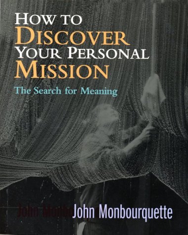 Beispielbild fr How to Discover Your Personal Mission: The Search for Meaning zum Verkauf von ThriftBooks-Atlanta