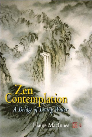 Imagen de archivo de Zen Contemplation : A Bridge of Living Water a la venta por Zoom Books Company