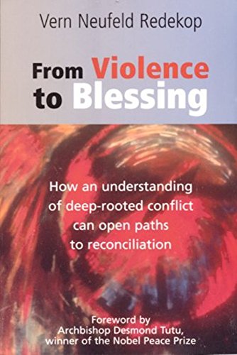 Beispielbild fr From Violence to Blessing: How an Understanding of a Deep-rooted Conflict Can Open Paths of Reconciliation zum Verkauf von BooksRun