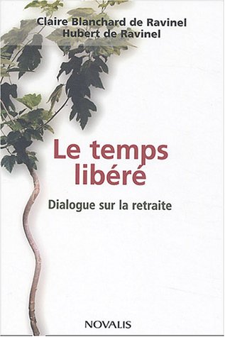Beispielbild fr Temps Libere : Dialogue Sur la Retraite zum Verkauf von Better World Books