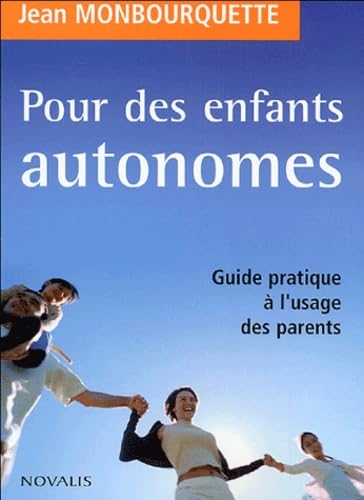 Beispielbild fr Pour des Enfants Autonomes : Guide Pratique a L'usage des Parents zum Verkauf von Better World Books