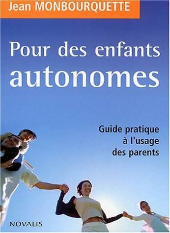 Imagen de archivo de Pour des Enfants Autonomes : Guide Pratique a L'usage des Parents a la venta por Better World Books