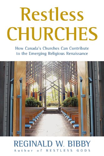 Imagen de archivo de Restless Churches: How Canada's Churches Can Contribute to the Emerging Religious Renaissance a la venta por Redux Books