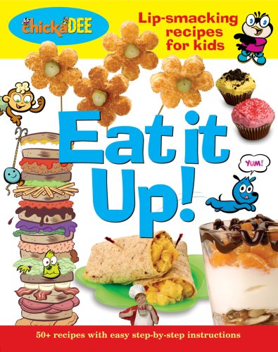 Imagen de archivo de Eat It Up!: Lip-smacking recipes for kids a la venta por Irish Booksellers