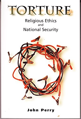 Stock image for Torture : Religious Ethics and National Security for sale by G3 Books