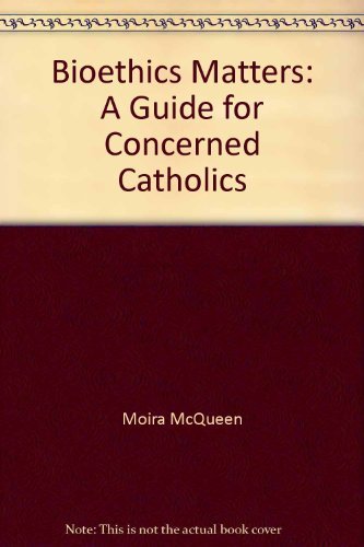 9782895078975: Bioethices Matters: A Guide for Concerned Catholics